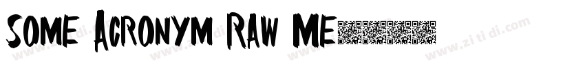 Some Acronym Raw Me字体转换